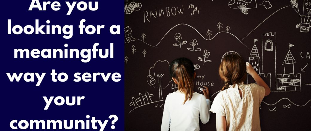 Are you looking for a meaningful way to serve your community?
